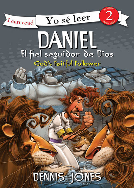 Daniel, el fiel seguidor de Dios / Daniel, God's Faithful Follower, Dennis Jones