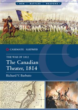 The Canadian Theater, 1814, Richard V. Barbuto