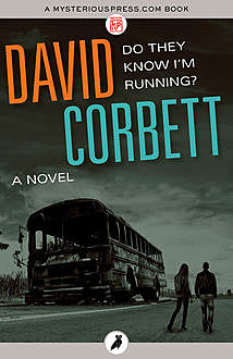 Do They Know I'm Running?, David Corbett