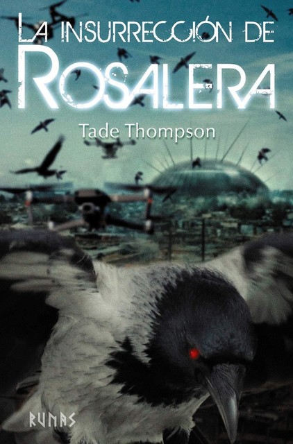 La Insurrección de Rosalera, Tade Thompson