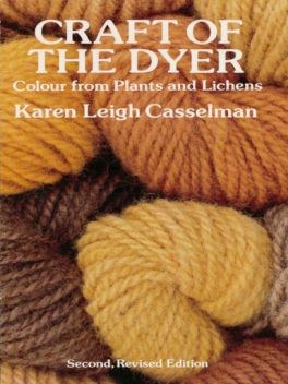 Craft of the Dyer, Karen Leigh Casselman