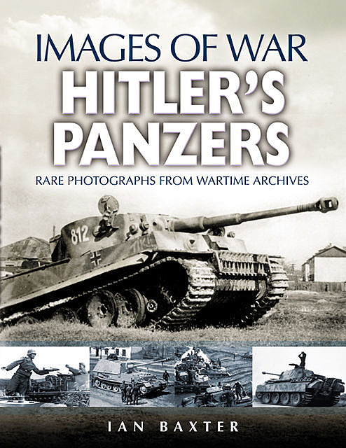 Hitler’s Panzers, Ian Baxter