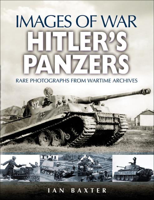 Hitler’s Panzers, Ian Baxter