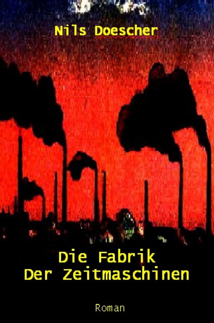 Die Fabrik der Zeitmaschinen, Nils Doescher