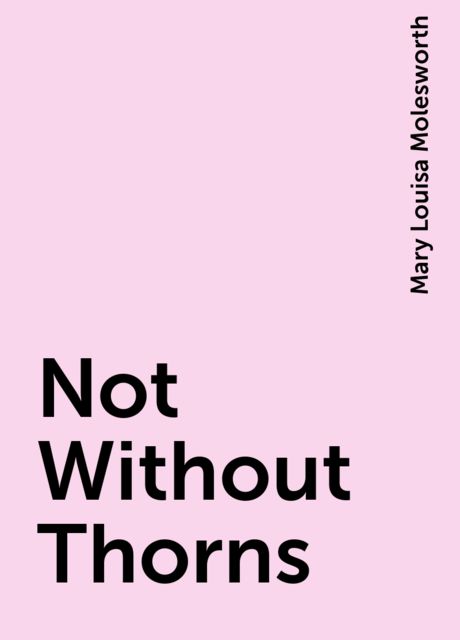 Not Without Thorns, Mary Louisa Molesworth