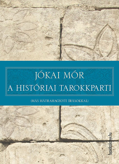 A históriai tarokkparti, Mór Jókai