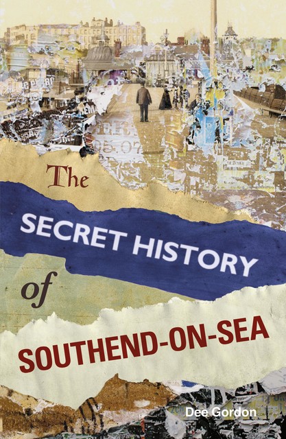 The Secret History of Southend-on-Sea, Dee Gordon