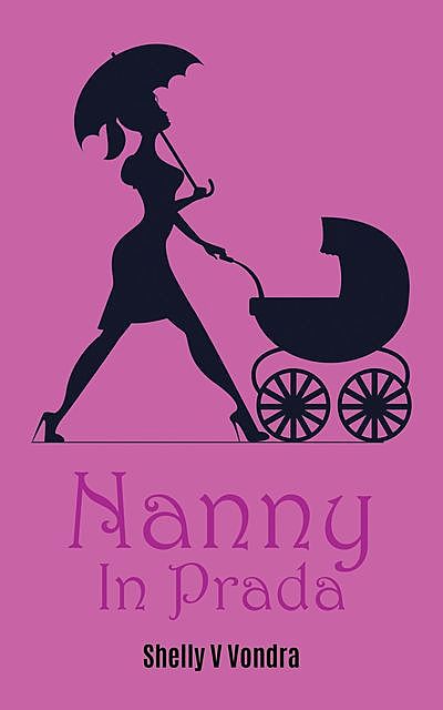 Nanny In Prada, Shelly V Vondra