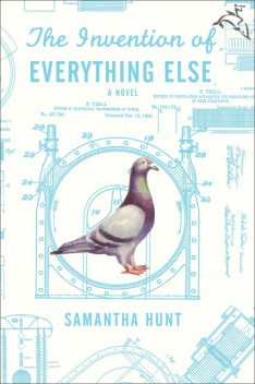 The Invention of Everything Else, Samantha Hunt