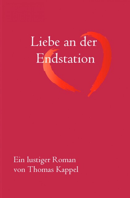 Liebe an der Endstation, Thomas Kappel