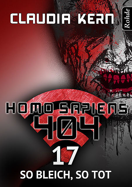 Homo Sapiens 404 Band 17: So bleich, so tot, Claudia Kern