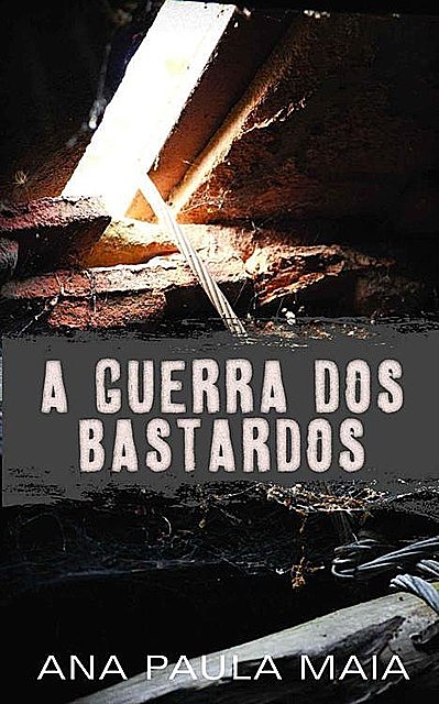 A Guerra dos Bastardos, Ana Paula Maia