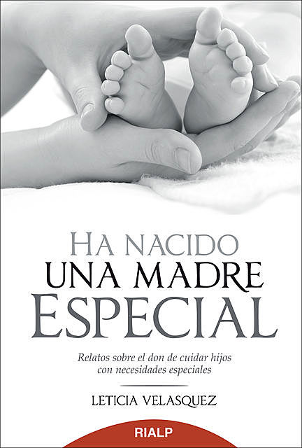 Ha nacido una madre especial, Leticia Velasquez Crafa