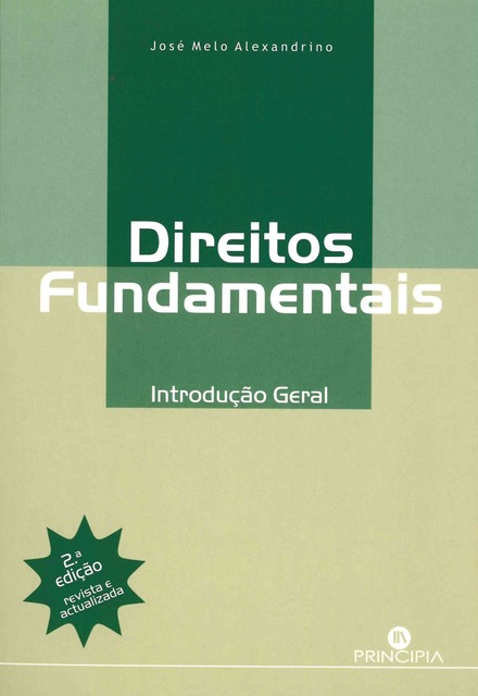 Direitos Fundamentais: Introdução Geral, José de Melo Alexandrino