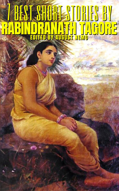 7 best short stories by Rabindranath Tagore, Rabindranath Tagore, August Nemo