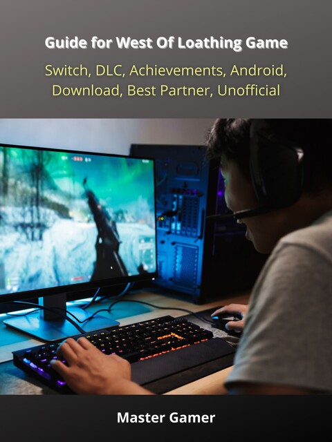 Guide for West Of Loathing Game, Switch, DLC, Achievements, Android, Download, Best Partner, Unofficial, Master Gamer