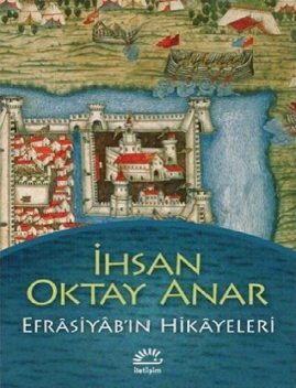 Efrasiyab'ın Hikayeleri, Ihsan Oktay Anar