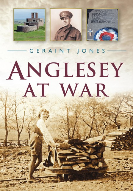 Anglesey at War, Geraint Jones