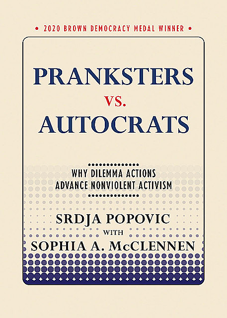 Pranksters vs. Autocrats, Sophia A.McClennen, Srdja Popovic