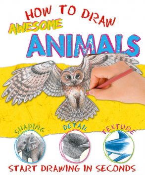 How to Draw Awesome Animals, Miles Kelly