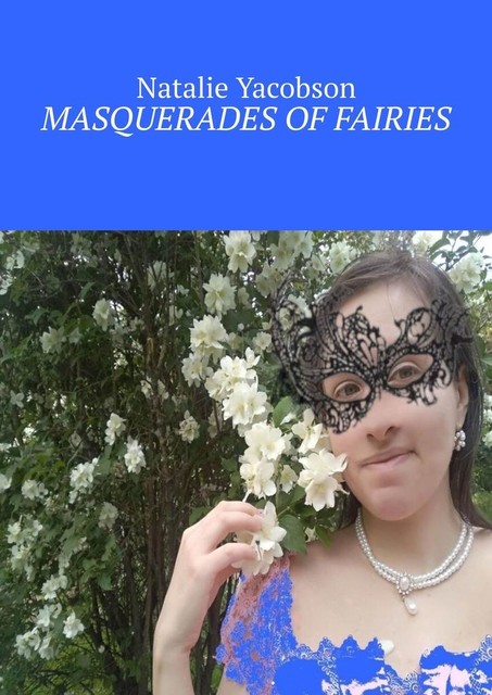 Masquerades of fairies, Natalie Yacobson