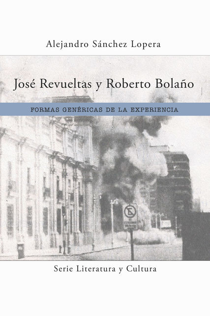 José Revueltas y Roberto Bolaño, Alejandro Sánchez Lopera