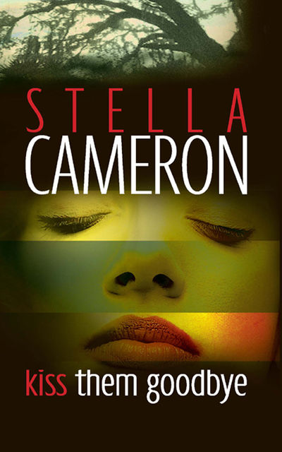 Kiss Them Goodbye, Stella Cameron