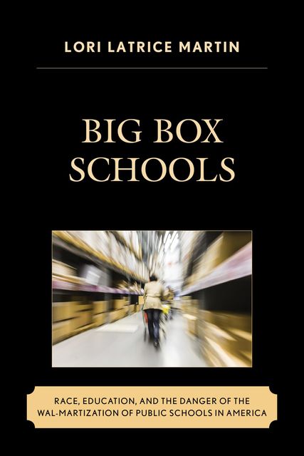 Big Box Schools, Lori Latrice Martin
