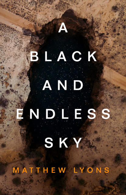 A Black and Endless Sky, Matthew Lyons