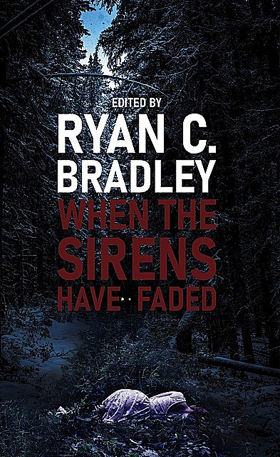 When the Sirens Have Faded, Ryan C. Bradley