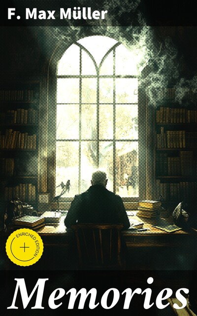 Memories, F.Max Müller