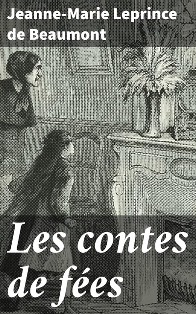 Les contes de fées, Jeanne-Marie Leprince de Beaumont