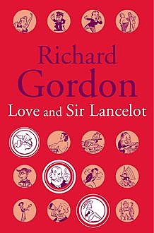 Love And Sir Lancelot, Richard Gordon