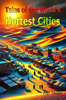 Tales of the World’s Hottest Cities, Sharr