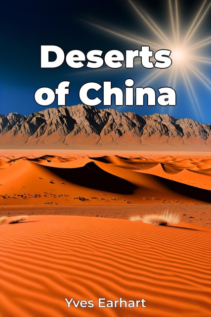 Deserts of China, Yves Earhart