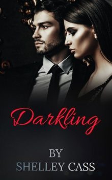 Darkling, Shelley Cass