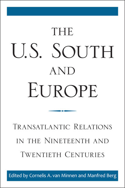 The U.S. South and Europe, Cornelis A.van Minnen, Manfred Berg