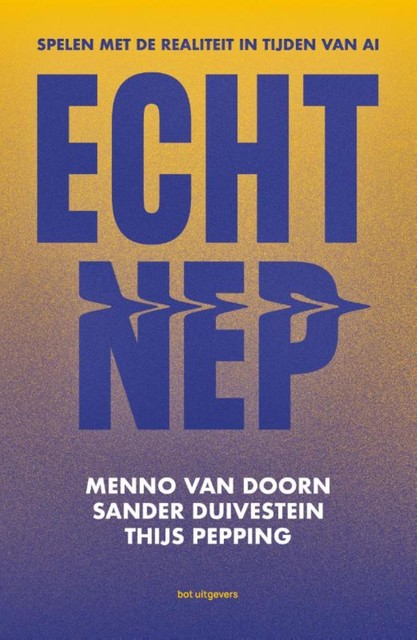 Echt Nep, Menno van Doorn, Sander Duivestein, Thijs Pepping