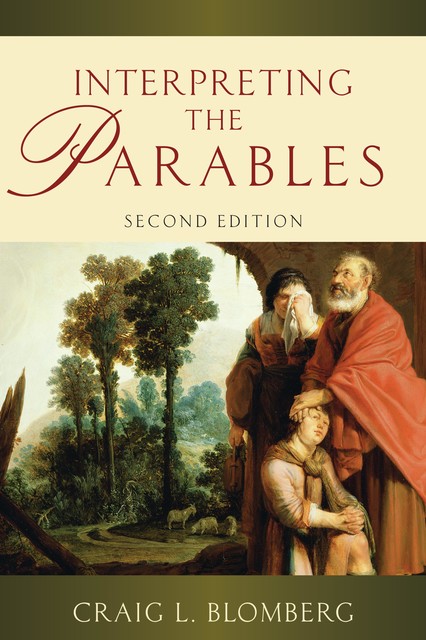 Interpreting the Parables, Craig L. Blomberg