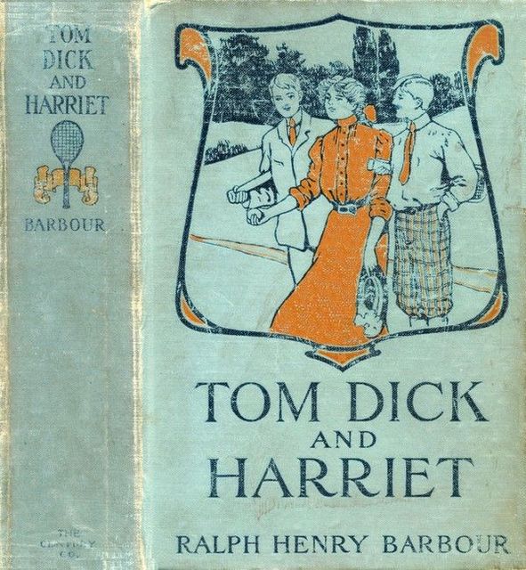 Tom, Dick and Harriet, Ralph Henry Barbour