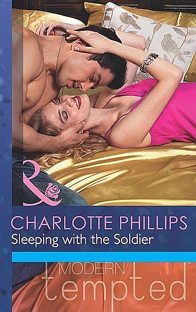 Sleeping with the Soldier, Charlotte Phillips