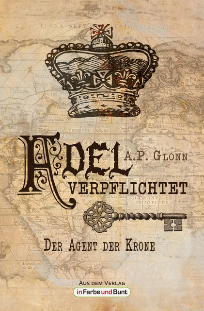 Adel verpflichtet - Der Agent der Krone, A.P. Glonn