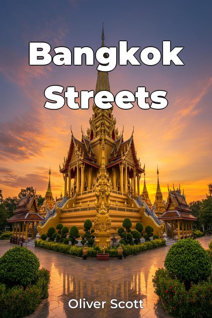 Bangkok Streets, Oliver Scott