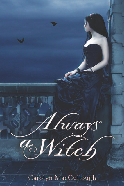 Always a Witch, Carolyn MacCullough
