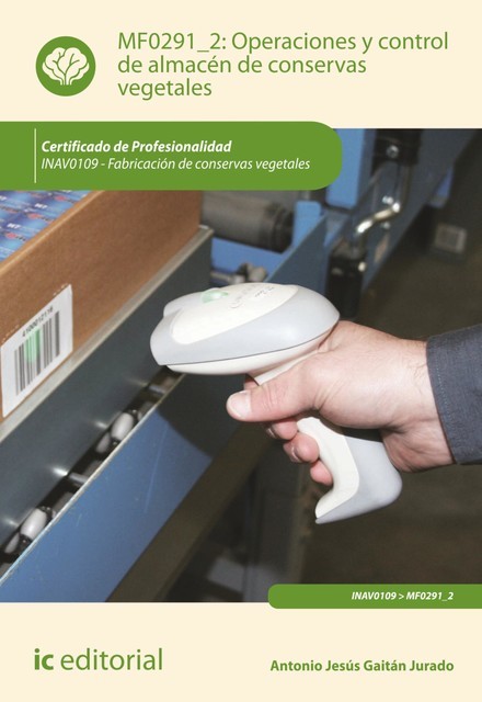Operaciones y control de almacén de conservas vegetales. INAV0109, Antonio Jesús Gaitán Jurado