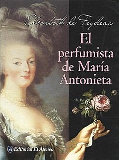 El Perfumista De María Antonieta, Elisabeth De Feydeau