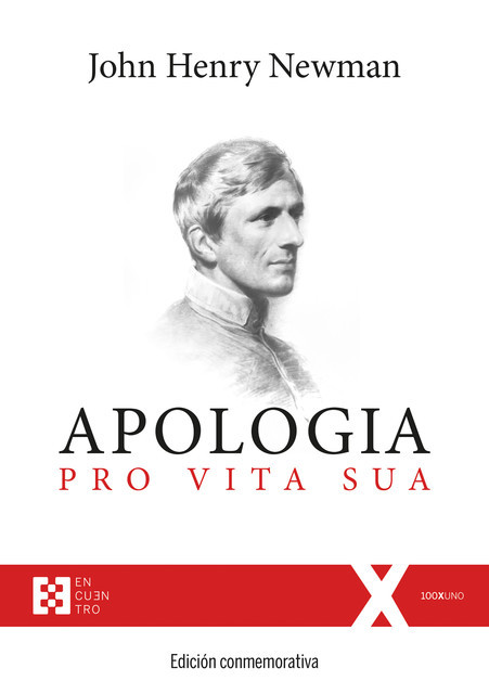 Apologia pro Vita Sua: Edición conmemorativa, John Henry Newman