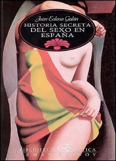 Historia Secreta Del Sexo En España, Juan Eslava Galán