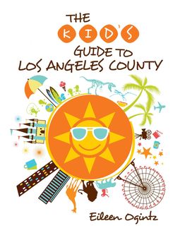Kid's Guide to Los Angeles County, Eileen Ogintz