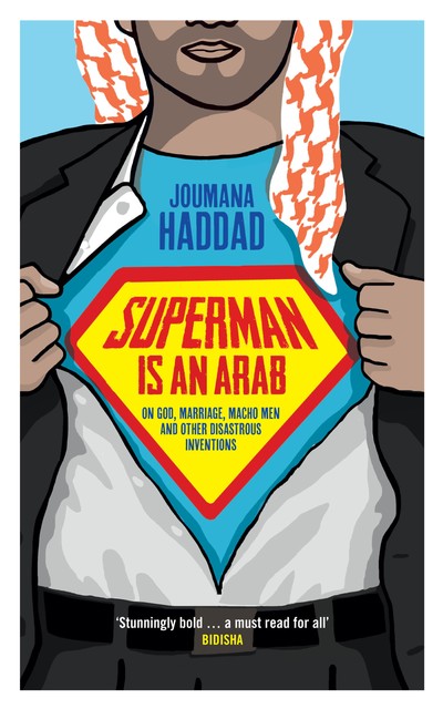 Superman is an Arab, Joumana Haddad